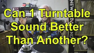 How can one turntable sound better than another?