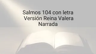 Salmo 104 - con letra - Versión Reina Valera 1960