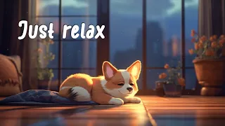 Just relax lofi 🍀 Stop overthinking, Calm your anxiety - Lofi hip hop mix 🎶 Lofi Corgi