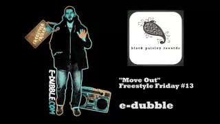e-dubble - Move Out (Freestyle Friday #13)