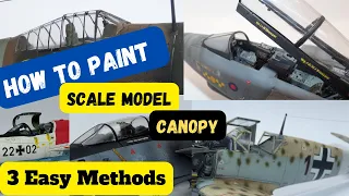 how to paint scale model canopy {3 EASY METHODS}