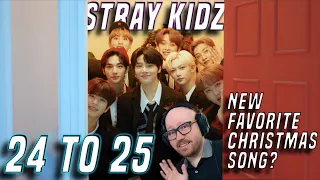 Has This Become My New Favorite Christmas Song? | Stray Kids(스트레이 키즈) 24 to 25 Reaction