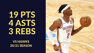 Shai Gilgeous-Alexander 19 Pts 4 Asts 3 Rebs Highlights vs Atlanta Hawks | NBA 20/21 Season