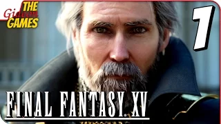 FINAL FANTASY XV 15 ➤ Прохождение #1 ➤ НИЩИЙ ПРИНЦ