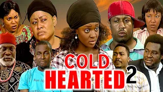 COLD HEARTED 2 (OLU JACOBS, NGOZI EZEONU, MIKE EZURUONYE, JACKIE APPIAH)2023 NIGERIAN CLASSIC MOVIES