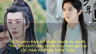 🎬Mẹ đẻ Trần Tình lệnh ra tác phẩm mới Thiên Quan Tứ Phúc