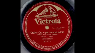 Enrico Caruso - "Ora e per sempre addio", Otello (Verdi) 1910