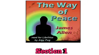 Audio Book- The Way Of Peace (Version 2) By James Allen | Section 1 | The Power Of Meditation