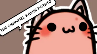 Audiciones||The channel potato kawai