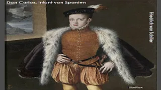Don Carlos, Infant von Spanien - Ein dramatisches Gedicht | Friedrich Schiller | Drama, Plays | 1/7