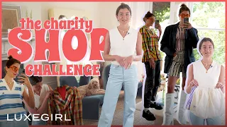 CHARITY SHOP OUTFIT CHALLENGE £100 | LUXEGIRL SHOW