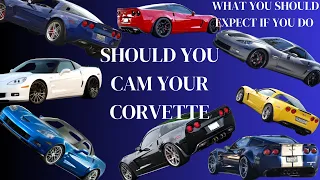 Should you cam your Corvette? What to expect if you do  The good, bad and ugly  21st Century 40CMC