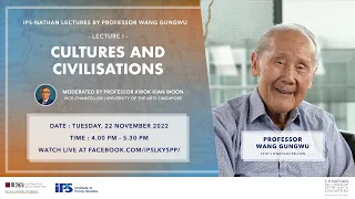 IPS-Nathan Lectures by Professor Wang Gungwu — Lecture I