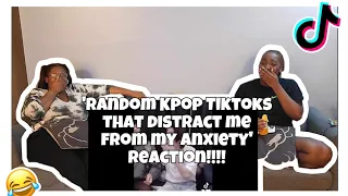 RANDOM KPOP TIKTOKS THAT DISTRACT ME FROM MY ANXIETY REACTION!!!!!!🤯😂🫢