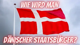 Wie wird man dänischer Staatsbürger? 🇩🇰