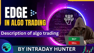 Edge In Algo Trading By Intraday Hunter