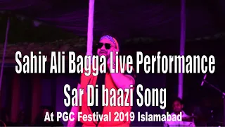 Sir Di Baazi Song Live Performance by Sahir Ali Bagga at PGC Festival 2019 Islamabad