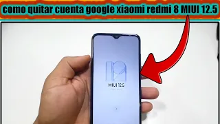 como quitar cuenta google xiaomi redmi 8 MIUI 12.5