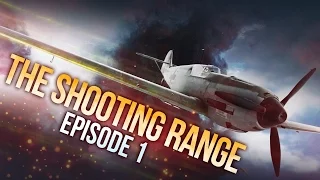 War Thunder: The Shooting Range | Episode 1