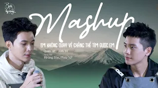 Mashup Em không quay về & Chẳng thể tìm được em | Anh Tú Atus, Quân A.P chiếm trọn trái tim khán giả