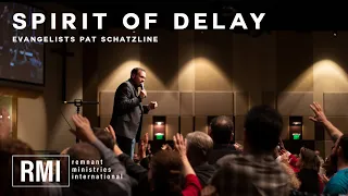 "Are you Dealing with a Spirit of Delay?"