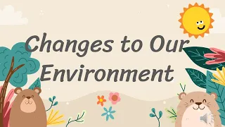 G2 Science Changes to Our Environment