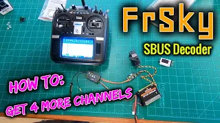 FrSky SBUS Decoder TUTORIAL: Get 4 More Channels for Your RC!!