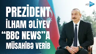 Prezident İlham Əliyev “BBC News”a müsahibə verib