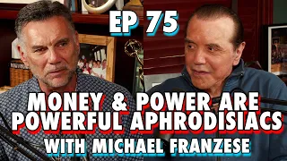 Money & Power Are Powerful Aphrodisiacs with Michael Franzese - Chazz Palminteri Show | EP 75