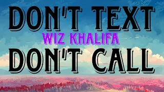 Wiz Khalifa - Don't Text Don't Call ft.  Snoop Dogg [lyrics]