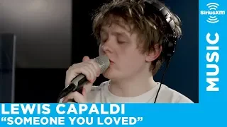 Lewis Capaldi - Someone You Loved [Live @ SiriusXM]