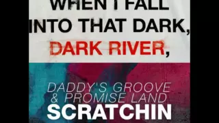 Dark River (Sebastian Ingrosso) vs Scratchin' (Daddy's Groove & Promise Land) Paul Graham Mashup