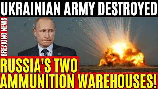 Breaking News🔴Ukrainian Army Destroyed Russia's Two Ammunition Warehouses ! Ukraine latest news !