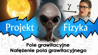 Pole i natężenie pola grawitacyjnego - grawitacja, №54 ⚛ Projekt Fizyka