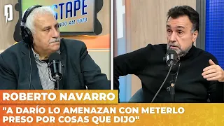 "A Darío lo amenazan con meterlo preso por cosas que dijo" | Roberto Navarro con Darío Villarruel