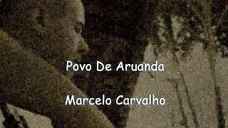 Povo De Aruanda - Marcelo Carvalho (Vídeo de 2019)