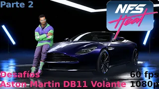 NfS Heat [PC] | Desafíos Aston Martin  DB11 Volante | Parte 2 | Con un tal "Borjita" [1080p, 60 fps]