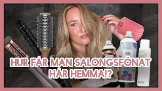 HUR FÅR MAN SALONGSFÖNAT HÅR HEMMA?