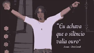 Chris Cornell - Scream (Legendado em Português)