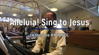 Alleluia! Sing to Jesus (LYRICS) [HYFRYDOL]