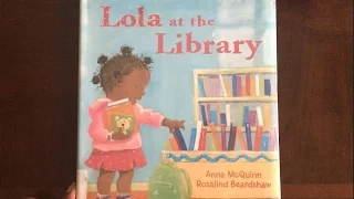 Lola at the Library- Read Aloud, Story Books for Story Time