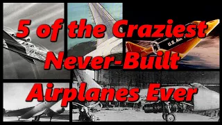 5 of the Craziest Never-Built Airplanes | History in the Dark