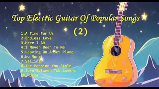 Romantic Guitar(2)-Classic Melody for happy Mood - Top Electric Guitar Of Popular Song