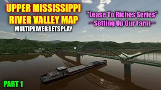 Part 1 Upper Mississippi River Valley 4x Map "Setting Up Our Farm"  Farming Simulator 22