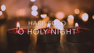 O Holy Night - Harp Christmas Music