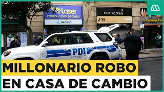 Millonario robo en casa de cambio: Bóveda fue abierta y habrían robado 460 millones de pesos