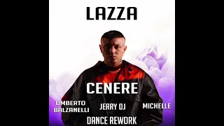 Lazza - CENERE (Umberto Balzanelli, Jerry Dj, Michelle Dance Rework)