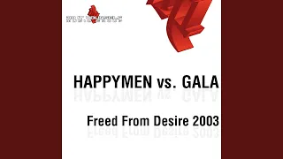 Freed From Desire (Hsp Club Mix) (Happymen Vs. Gala)