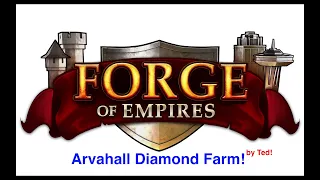 Forge of Empires: My Arvahall Diamond Farm