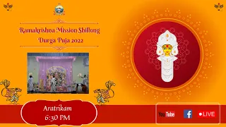 Durga Puja 2022  | Aratrikam | Ramakrishna Mission, Shillong | 3rd October 2022 | 06:00 PM